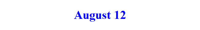 August 12