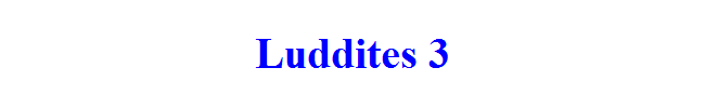 Luddites 3