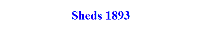 Sheds 1893