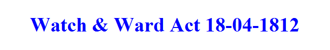 Watch & Ward Act 18-04-1812